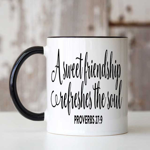 A Sweet Friendship Refreshes The Soul 11 oz Mug